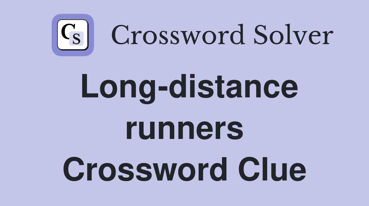 Long-distance runners Crossword Clue
