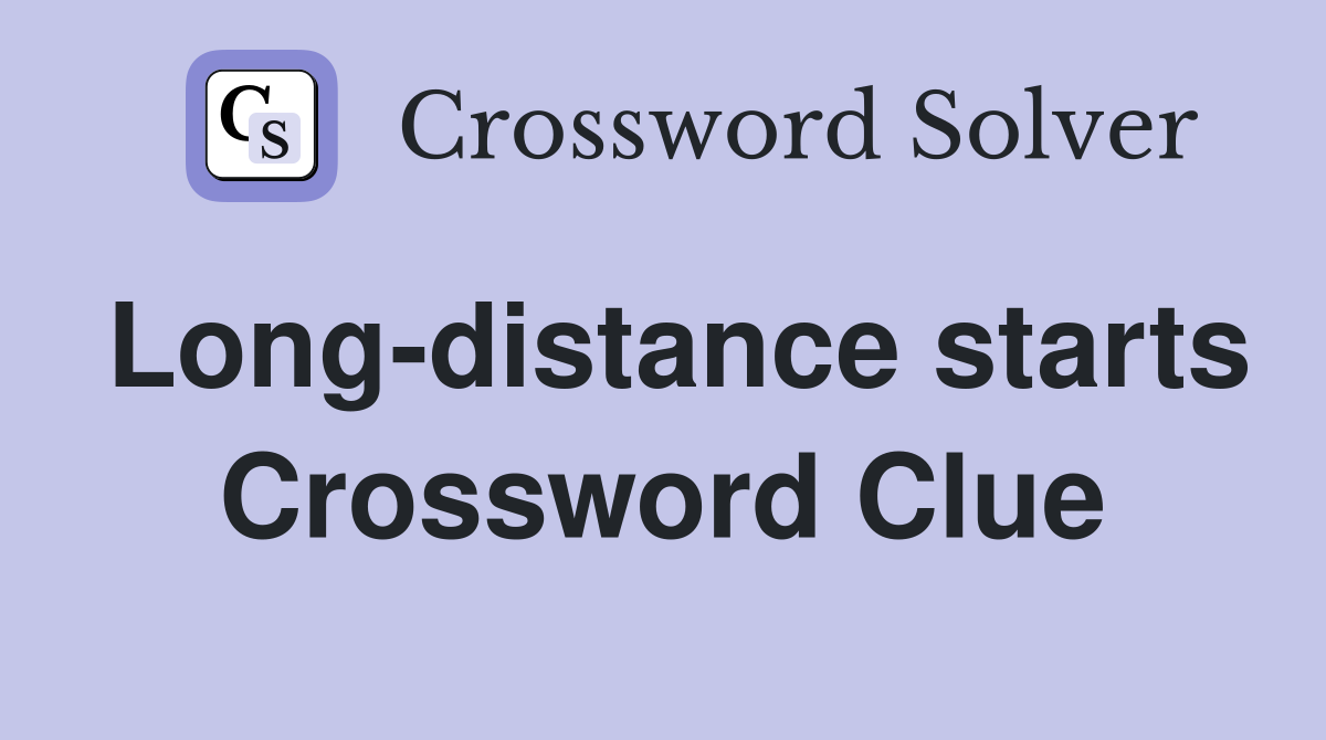 Long-distance starts Crossword Clue