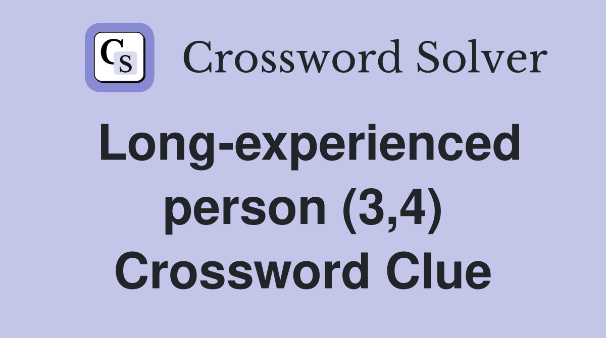 Long-experienced person (3,4) Crossword Clue