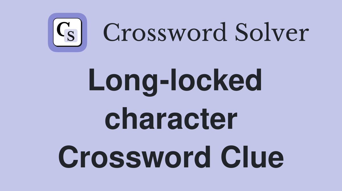 Long-locked character Crossword Clue