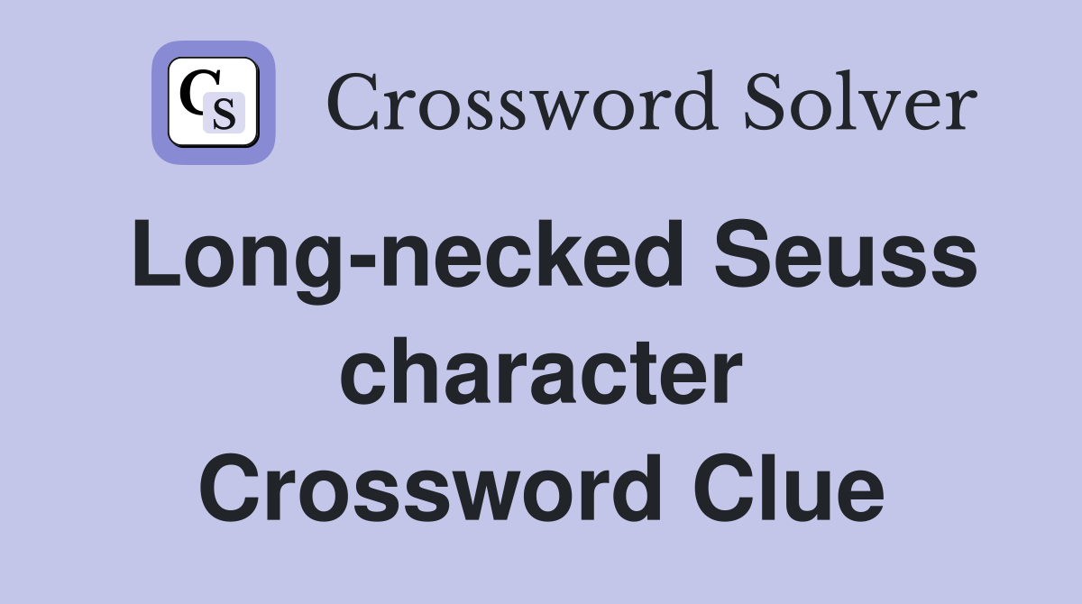 Long-necked Seuss character Crossword Clue