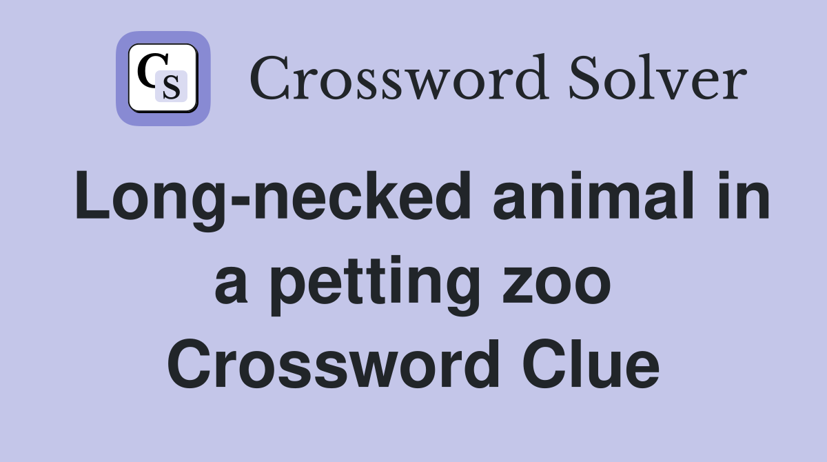 Long-necked animal in a petting zoo Crossword Clue