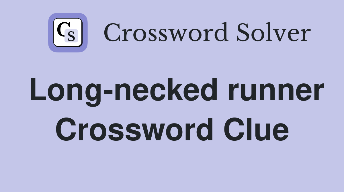 Long-necked runner Crossword Clue