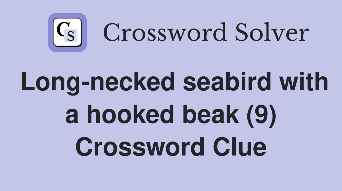 Long-necked seabird with a hooked beak (9) Crossword Clue