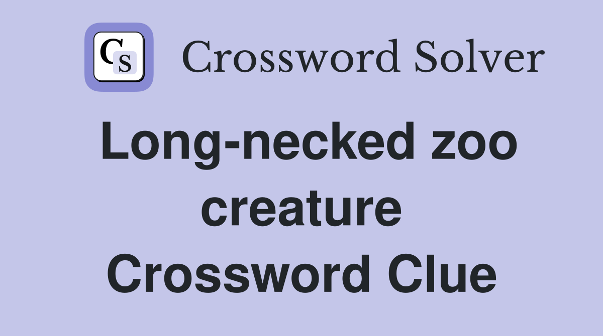 Long-necked zoo creature Crossword Clue
