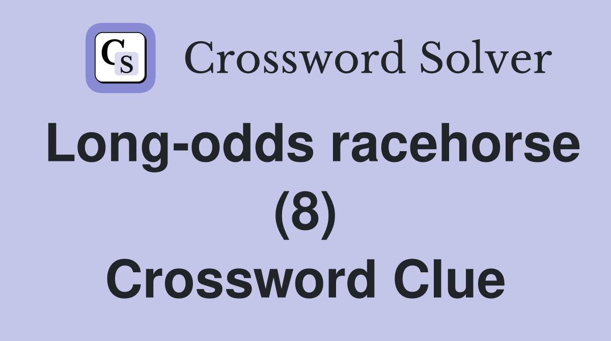 Long-odds racehorse (8) Crossword Clue