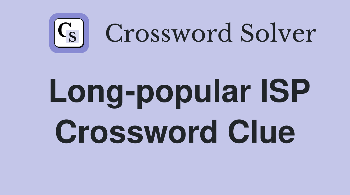 Long-popular ISP Crossword Clue