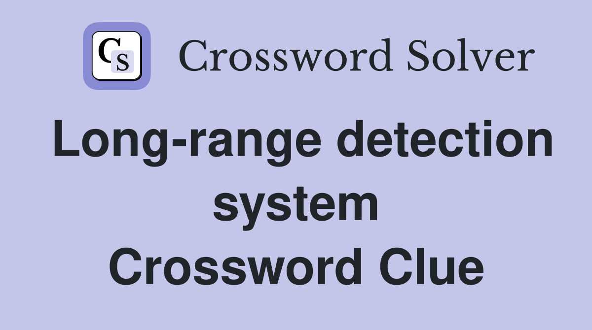 Long-range detection system Crossword Clue