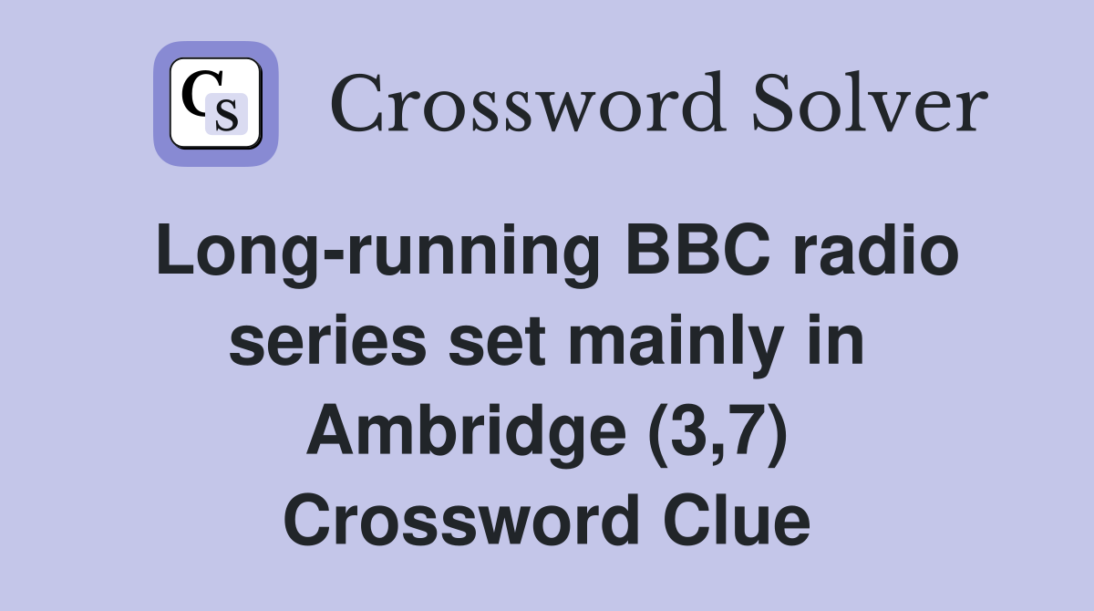 Long-running BBC radio series set mainly in Ambridge (3,7) Crossword Clue