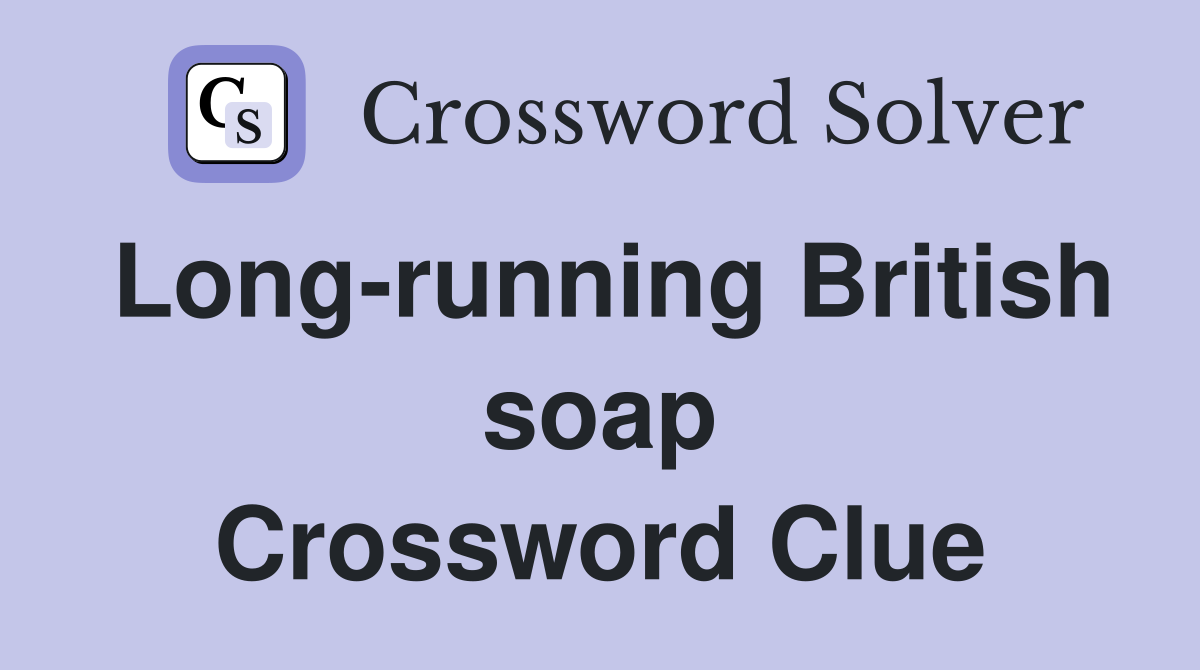 Long-running British soap Crossword Clue