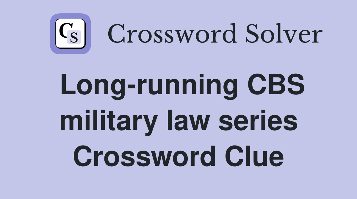 Long-running CBS military law series Crossword Clue