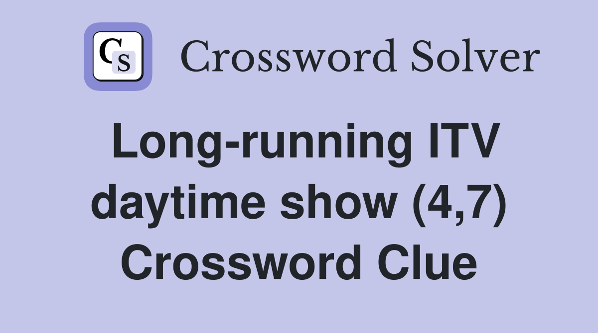 Long-running ITV daytime show (4,7) Crossword Clue