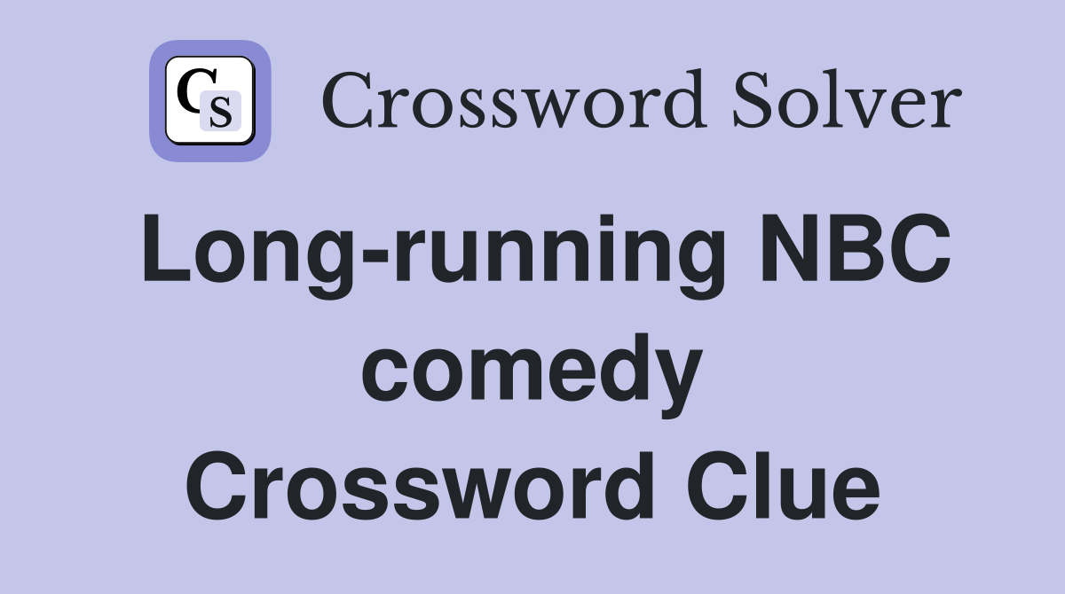 Long-running NBC comedy Crossword Clue