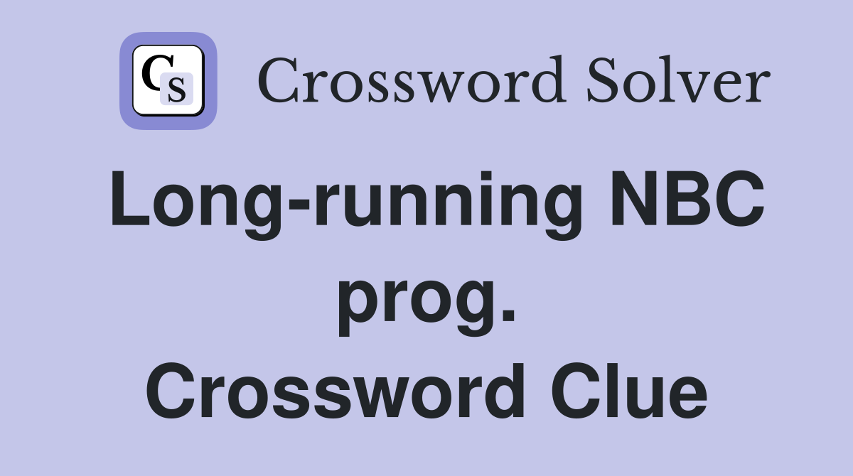 Long-running NBC prog. Crossword Clue