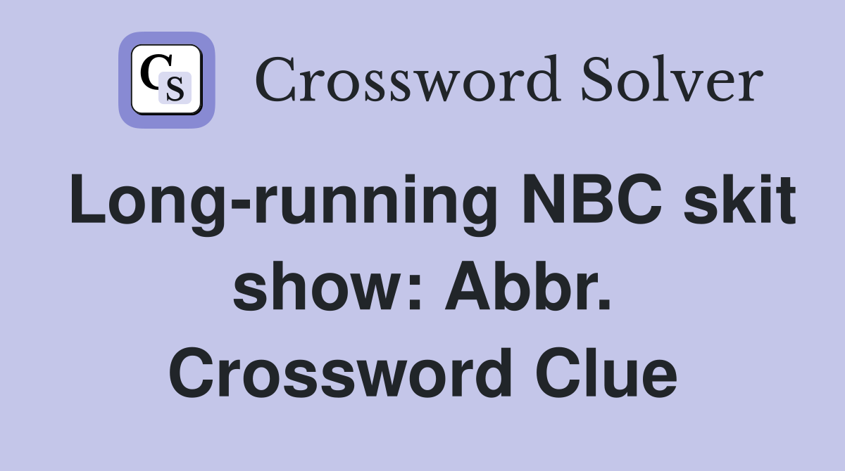 Long-running NBC skit show: Abbr. Crossword Clue