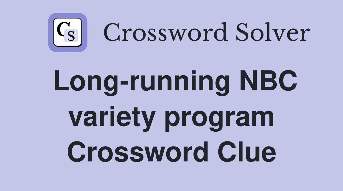 Long-running NBC variety program Crossword Clue
