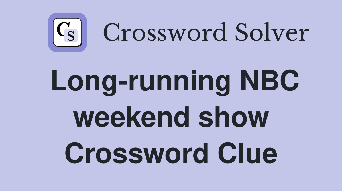 Long-running NBC weekend show Crossword Clue