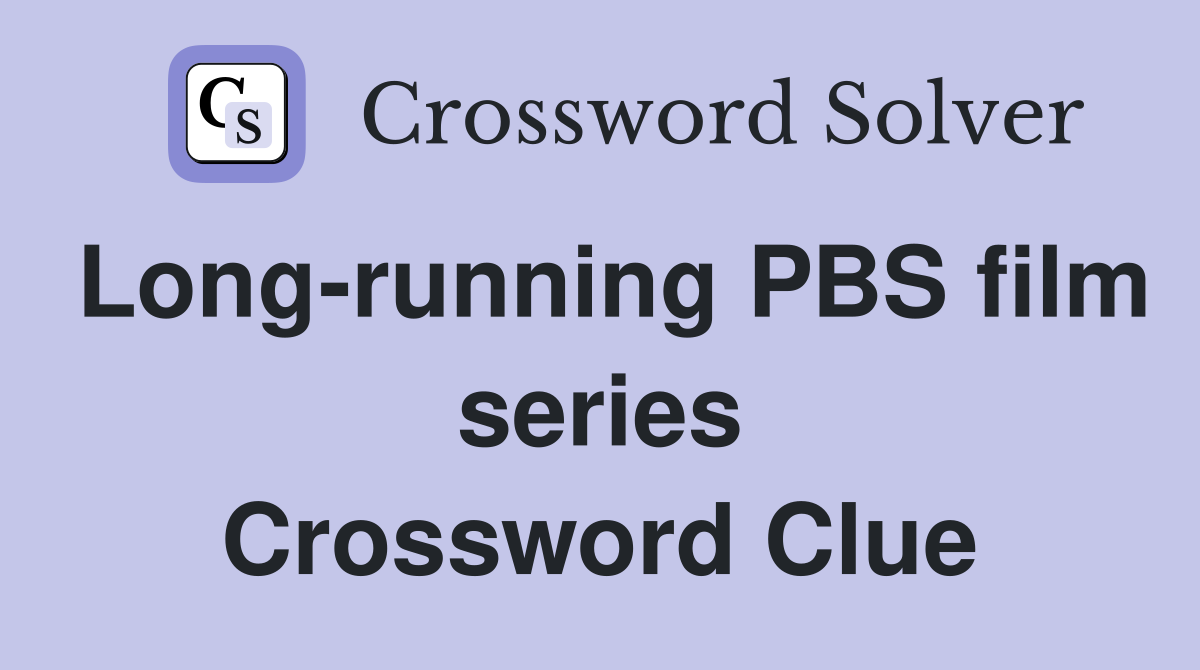 Long-running PBS film series Crossword Clue
