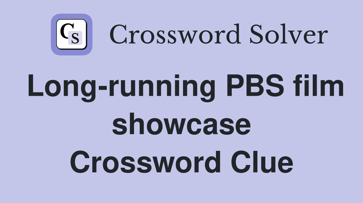 Long-running PBS film showcase Crossword Clue