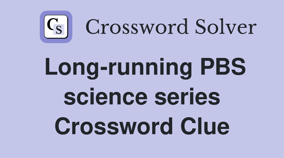 Long-running PBS science series Crossword Clue