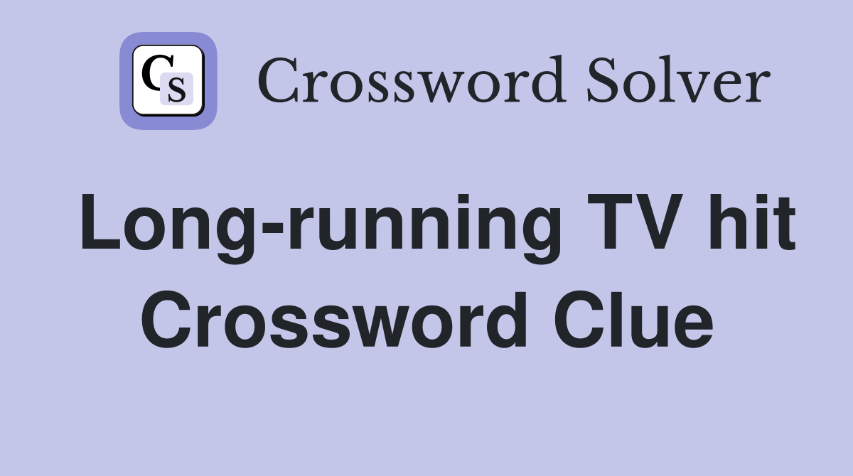 Long-running TV hit Crossword Clue