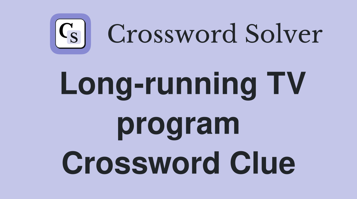 Long-running TV program Crossword Clue