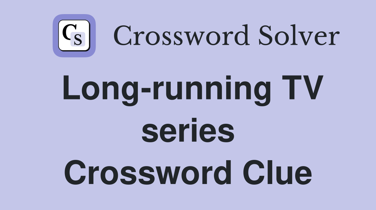 Long running TV series Crossword Clue Answers Crossword Solver