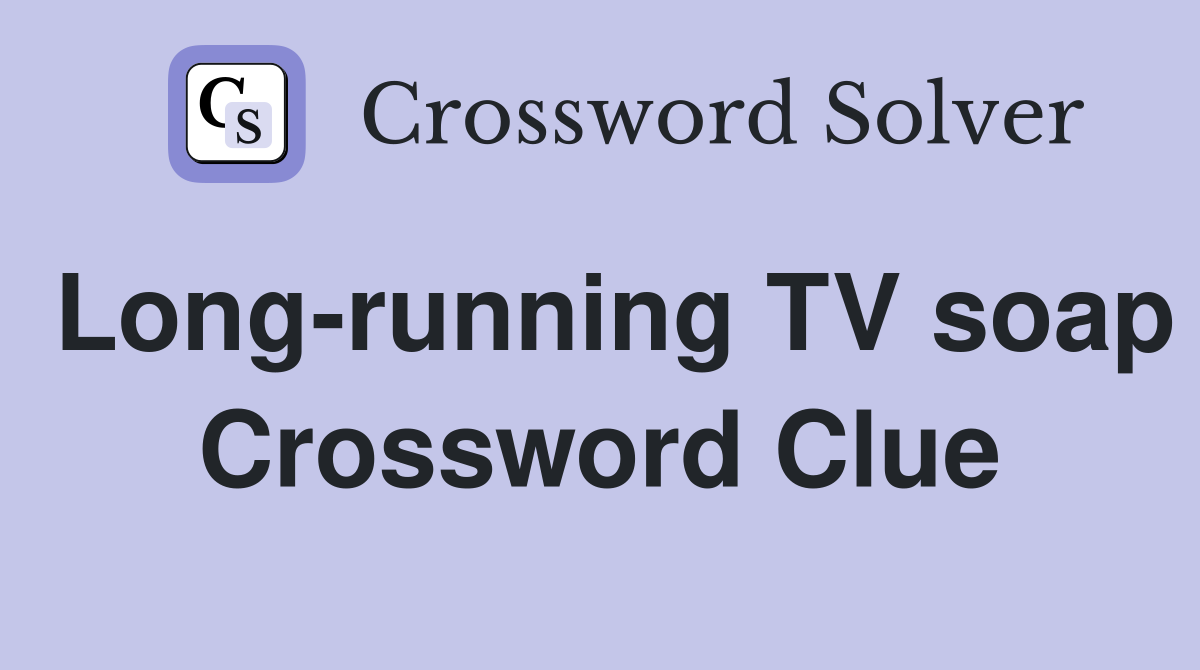 Long-running TV soap Crossword Clue