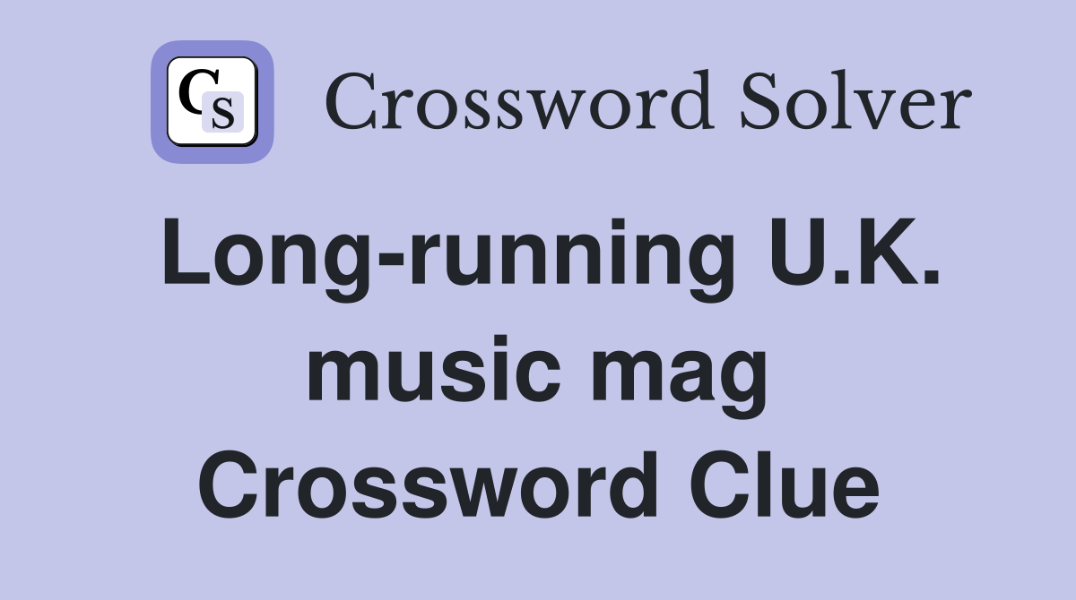 Long-running U.K. music mag Crossword Clue