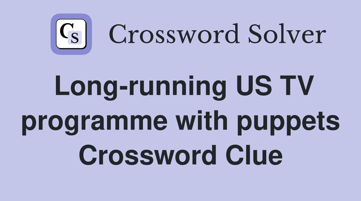 Long-running US TV programme with puppets Crossword Clue