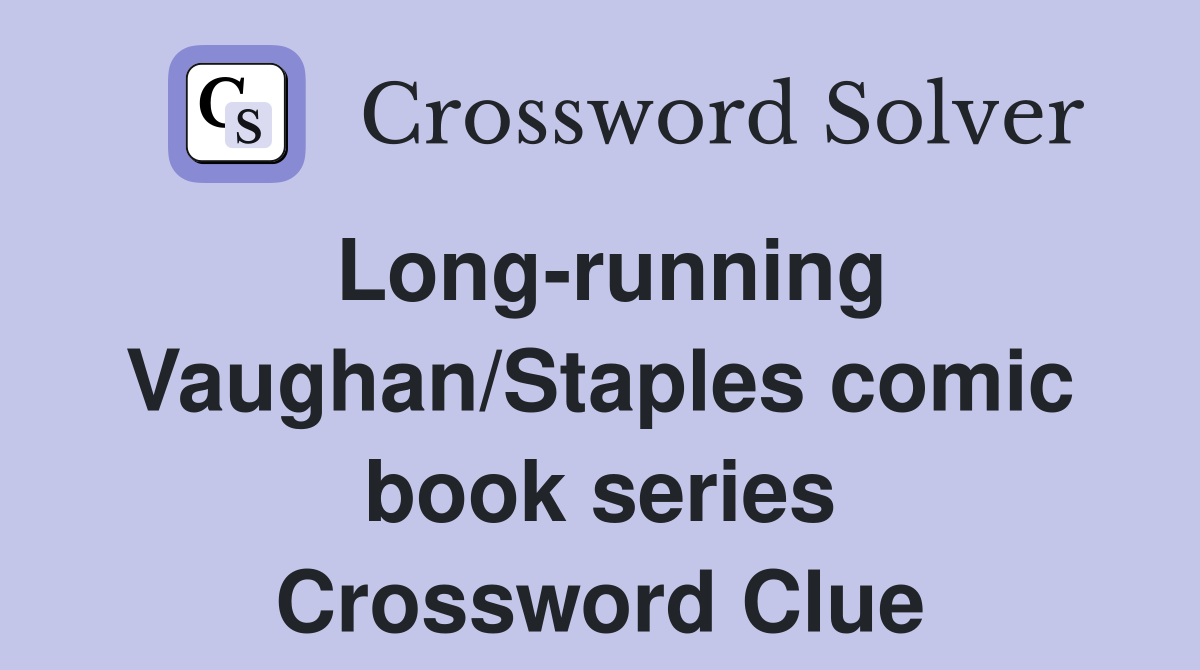 Long-running Vaughan/Staples comic book series Crossword Clue
