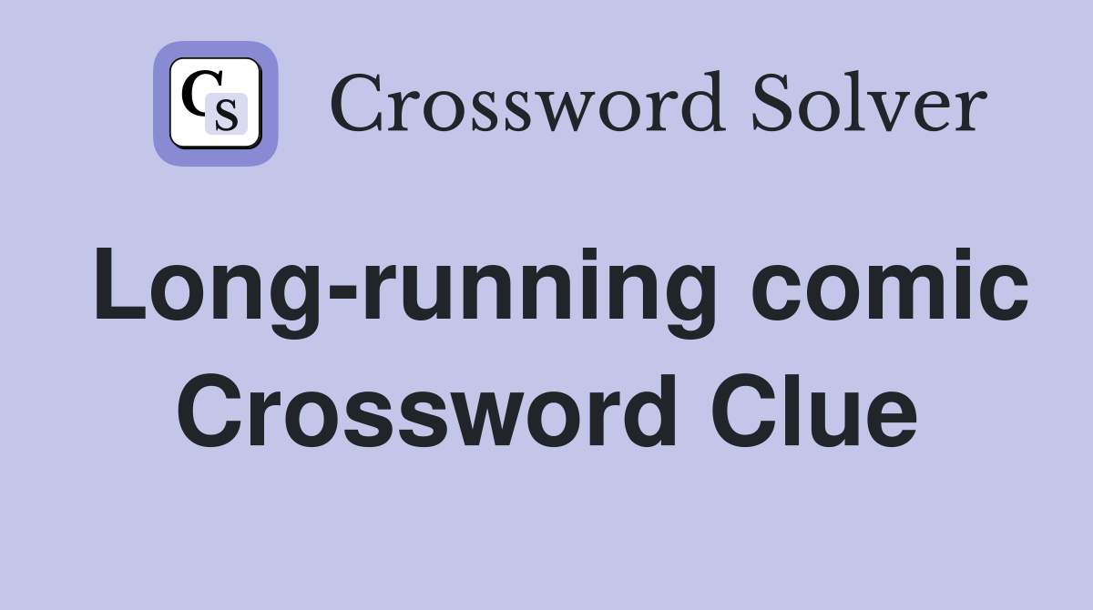 Long-running comic Crossword Clue