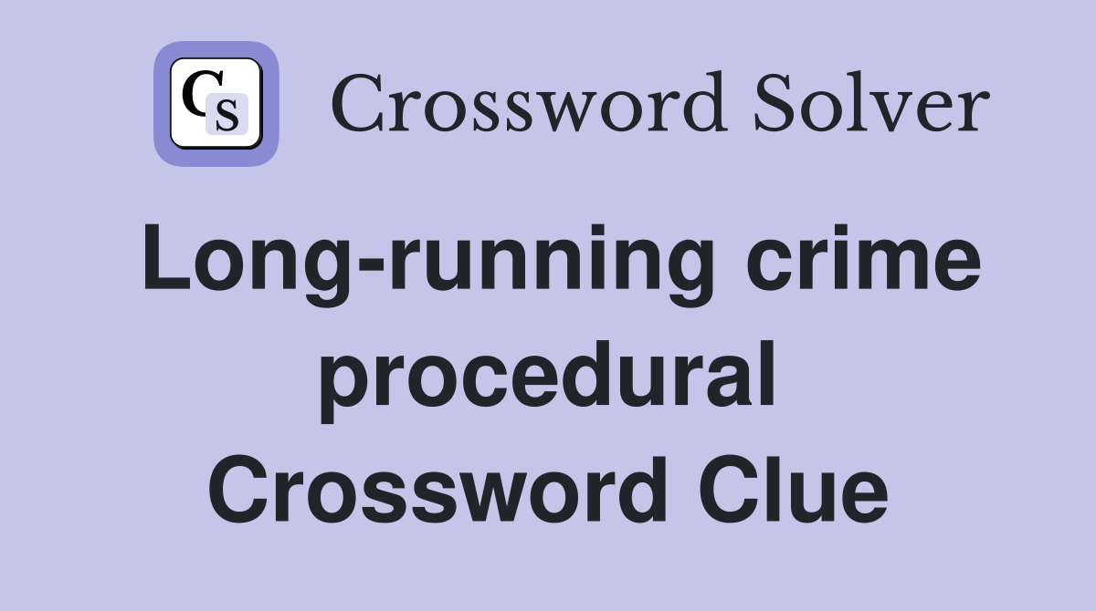 Long-running crime procedural Crossword Clue