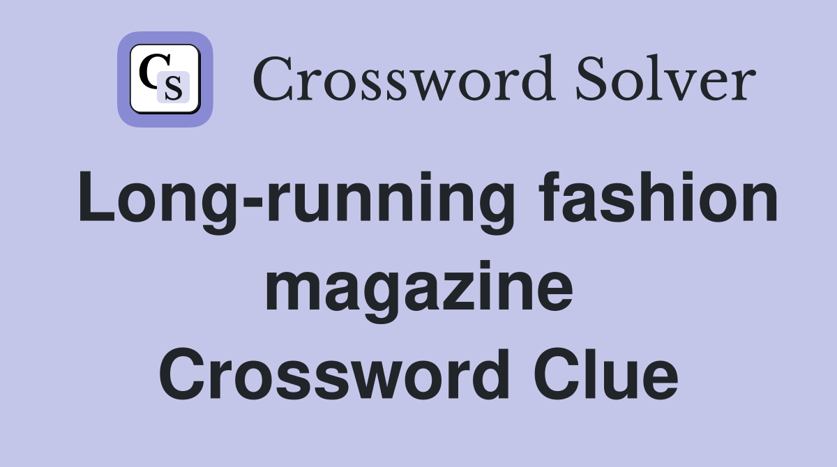 Long-running fashion magazine Crossword Clue