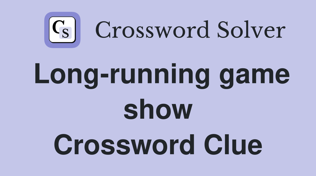 Long-running game show Crossword Clue