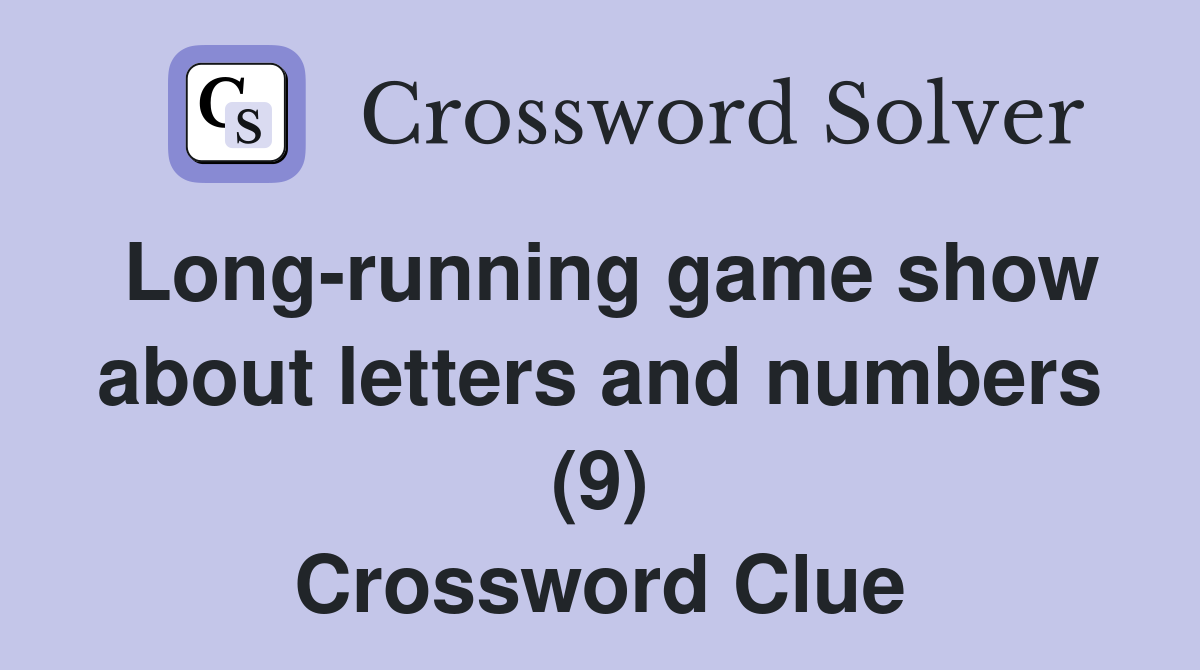 Long-running game show about letters and numbers (9) Crossword Clue