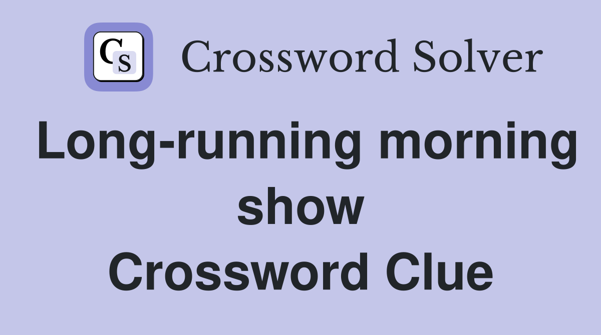 Long-running morning show Crossword Clue