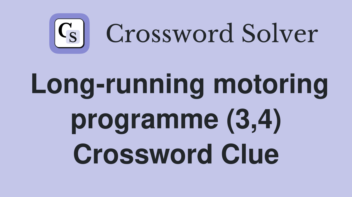 Long-running motoring programme (3,4) Crossword Clue