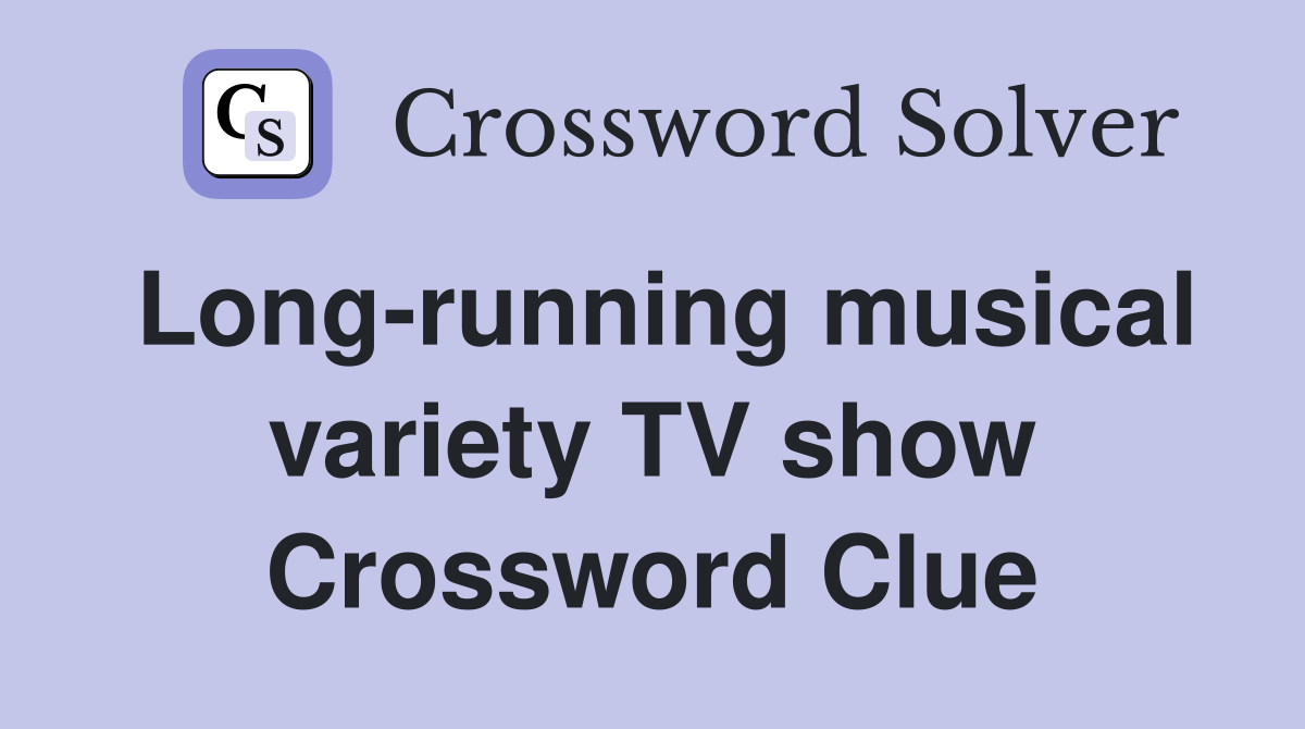 Long-running musical variety TV show Crossword Clue