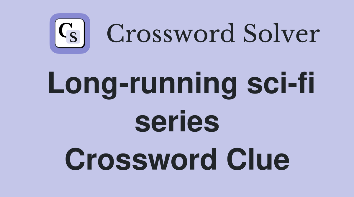 Long-running sci-fi series Crossword Clue