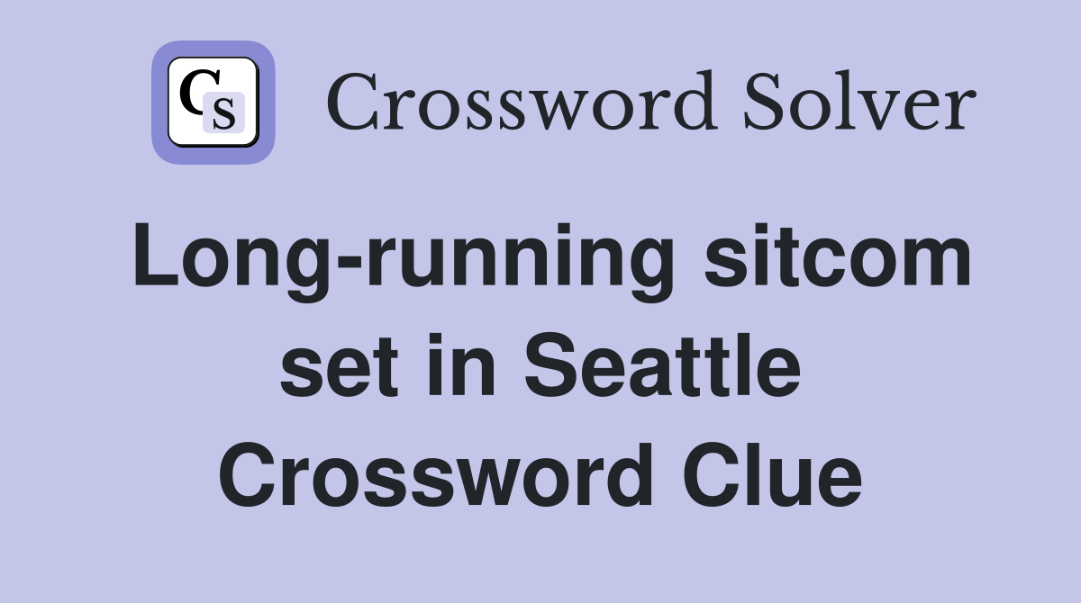 Long-running sitcom set in Seattle Crossword Clue