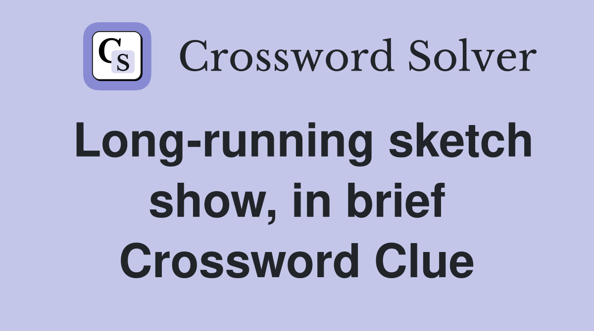 Long-running sketch show, in brief Crossword Clue
