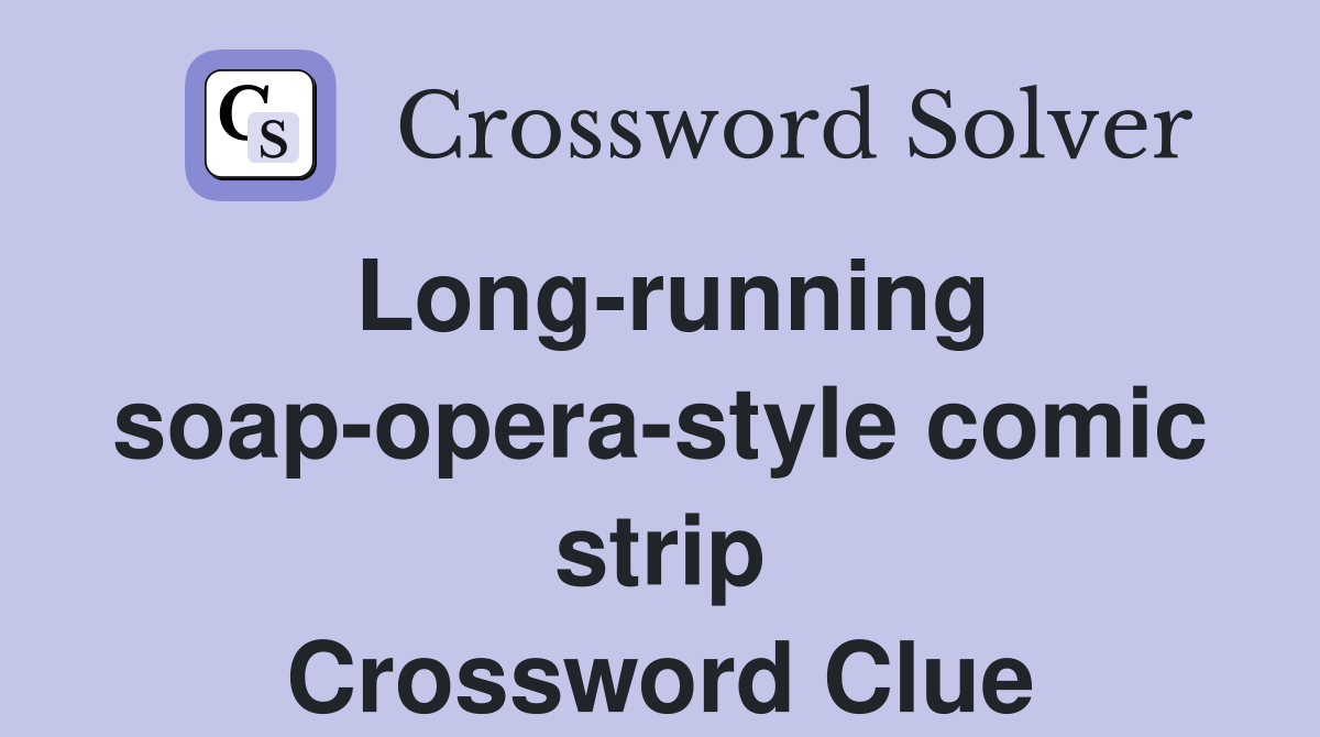 Long-running soap-opera-style comic strip Crossword Clue