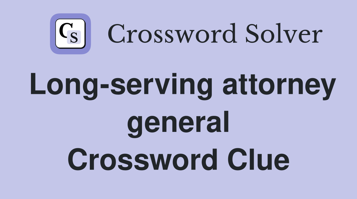 Long-serving attorney general Crossword Clue