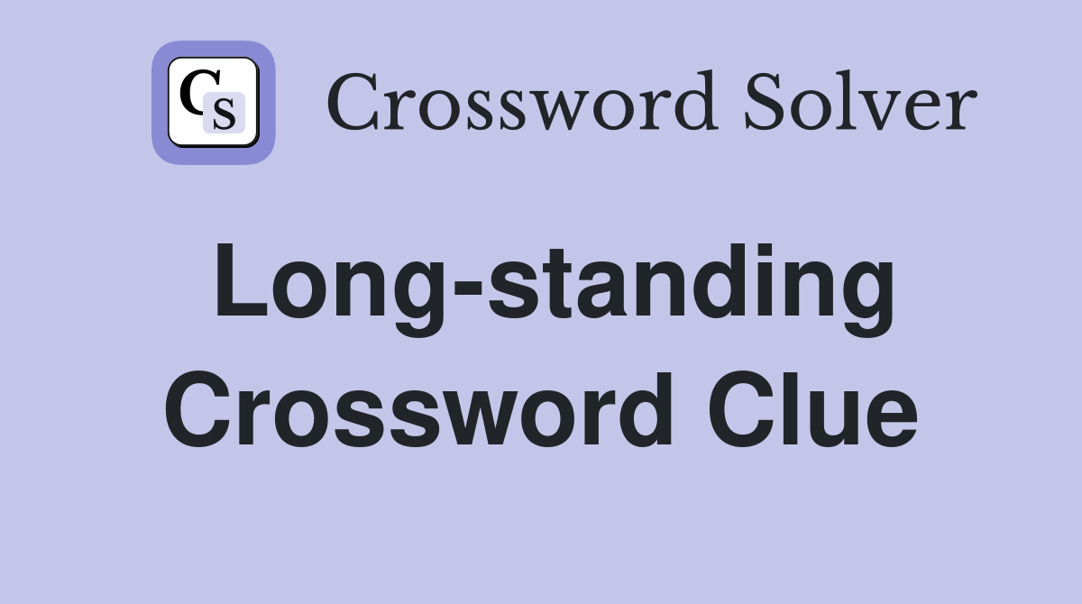 Long-standing Crossword Clue