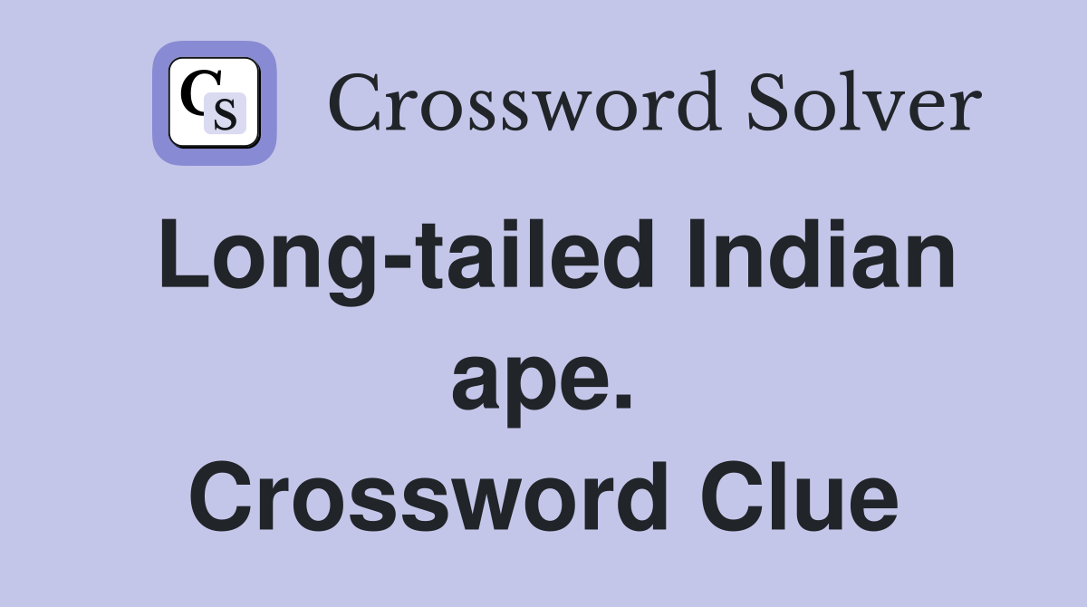 Long-tailed Indian ape. Crossword Clue
