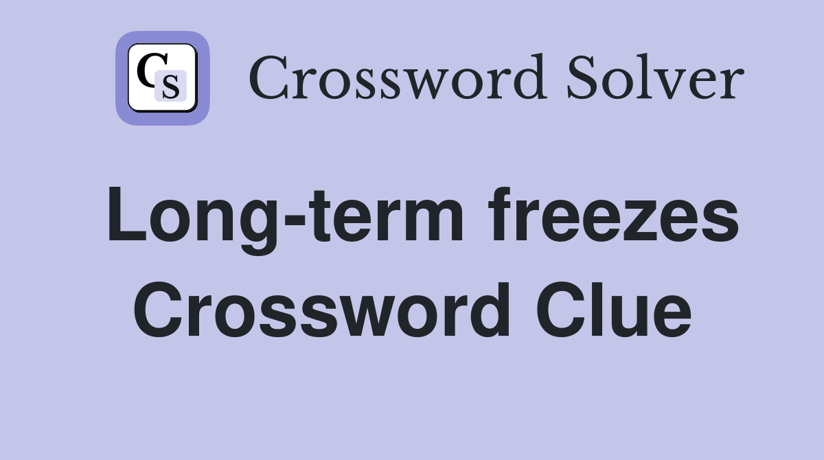 Long-term freezes Crossword Clue