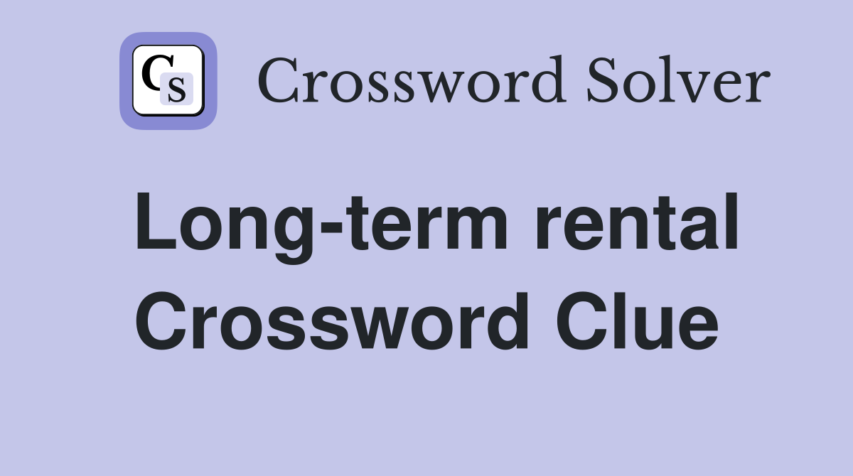 Long-term rental Crossword Clue