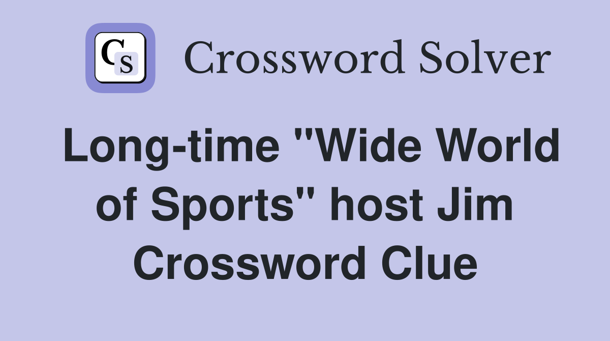 Long-time "Wide World of Sports" host Jim Crossword Clue