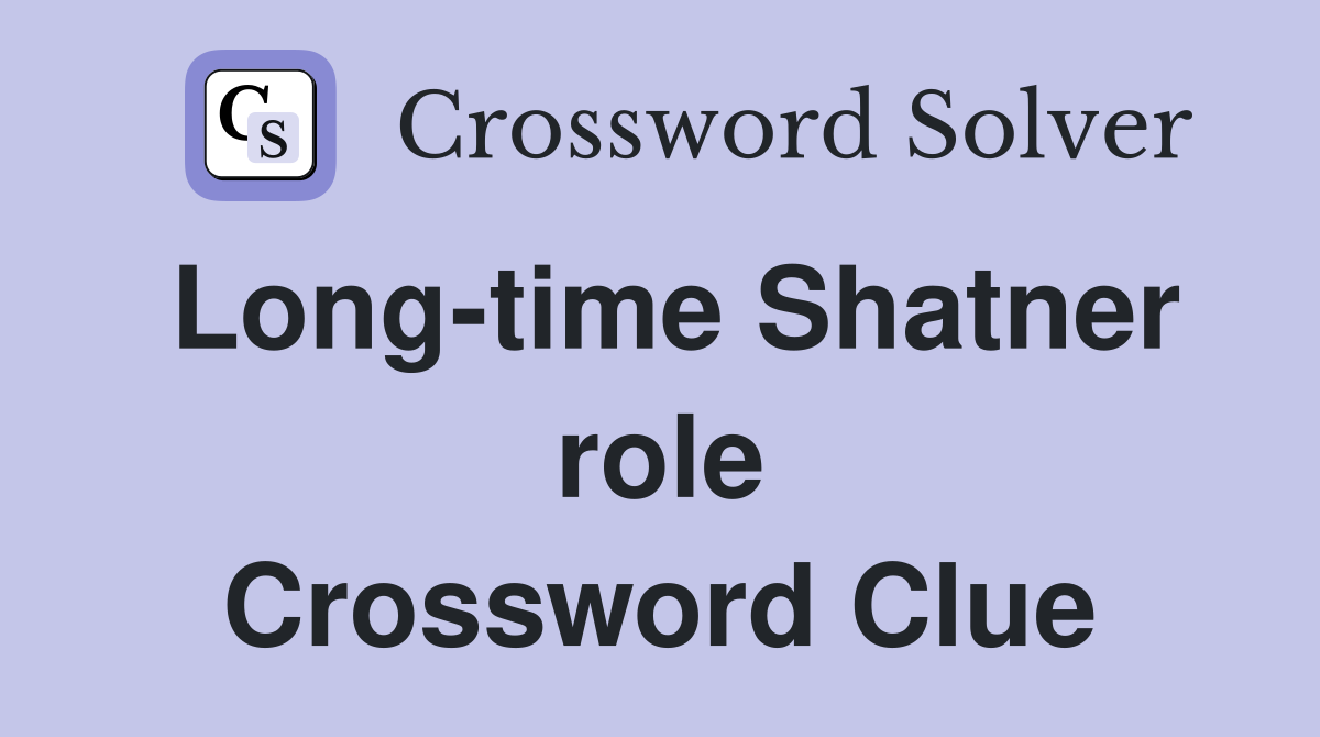 Long-time Shatner role Crossword Clue